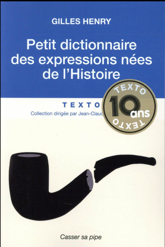 henry-gilles-petit-dictionnaire-des-expressions-nees-de-l-histoire_0