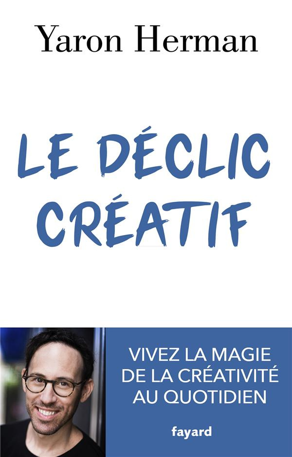 herman-yaron-le-declic-creatif-vivez-la-magie-de-la-creativite-au-quotidien_0