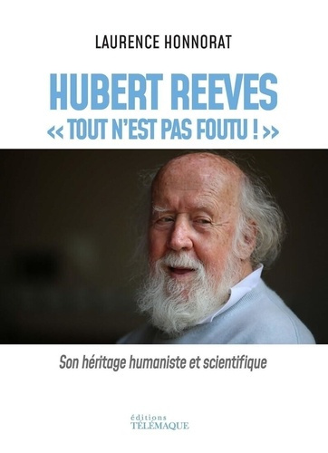 honorrat-laurence-hubert-reeves-tout-n-est-pas-foutu_0