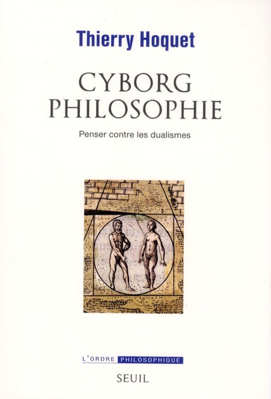 hoquet-thierry-cyborg-philosophie-penser-contre-les-dualismes_0