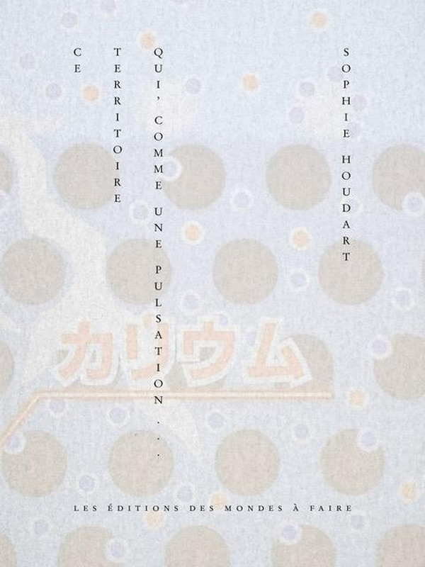 houdart-sophie-ce-territoire-qui-comme-une-pulsation_0