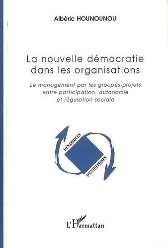 hounounou-alberic-la-nouvelle-democratie-dans-les-organisations-le-management-par-les-groupes-projets-entre-particip_0