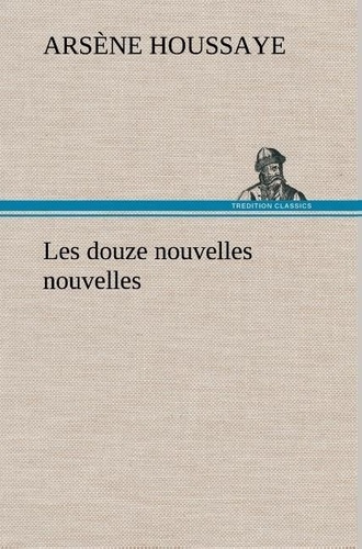 houssaye-arsene-les-douze-nouvelles-nouvelles_0
