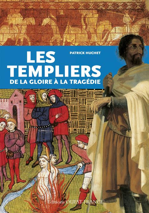 huchet-patrick-les-templiers-de-la-gloire-a-la-tragedie_0