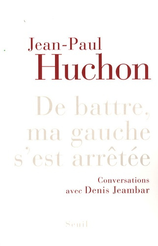 huchon-jean-paul-3b-jeambar-denis-de-battre-ma-gauche-s-est-arretee_0
