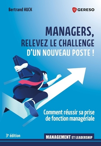 huck-bertrand-managers-relevez-le-challenge-d-un-nouveau-poste-reussir-sa-prise-de-fonction-manageriale_0