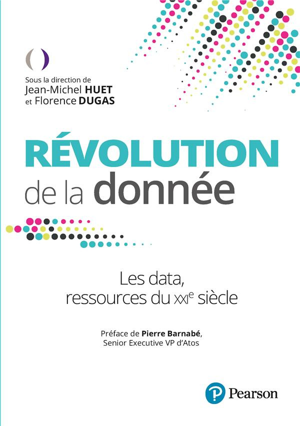 huet-jean-michel-3b-dugas-florence-3b-barnabe-pierre-revolution-de-la-donnee-les-data-la-ressource-du-xxie-siecle_0