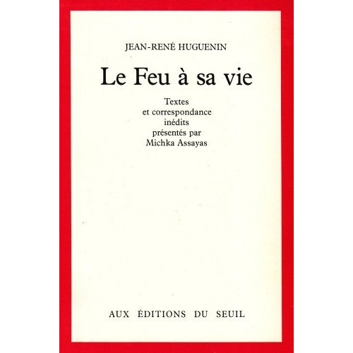 huguenin-jean-rene-le-feu-a-sa-vie-textes-et-correspondance-inedits_0