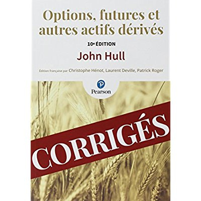 hull-john-3b-roger-patrick-3b-henot-christophe-3b-dev-options-futures-et-autres-actifs-derives-corriges-des-exercices-10e-edition_0