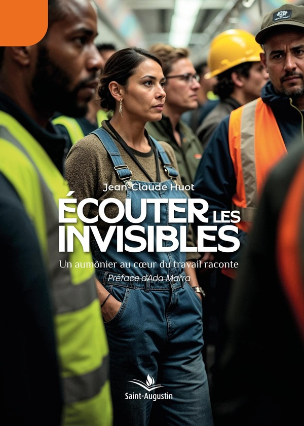 huot-jean-claude-ecouter-les-invisibles-un-aumonier-au-coeur-du-travail-raconte_0