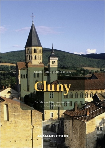 hurel-daniel-odon-riche-denyse-cluny-de-l-abbaye-a-l-ordre-clunisien-xe-xviiie-siecle_0