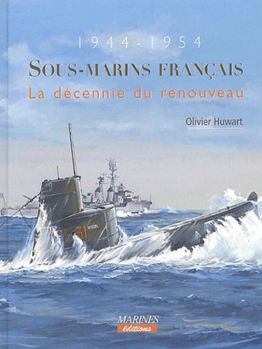 huwart-olivier-3b-boisrayon-gerald-sous-marins-francais-1944-1954-la-decennie-du-renouveau_0