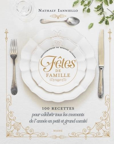 ianniello-nathaly-3b-alixant-romane-fetes-de-famille-100-recettes-pour-celebrer-tous-les-moments-de-l-annee-en-petit-et-grand-comite_0
