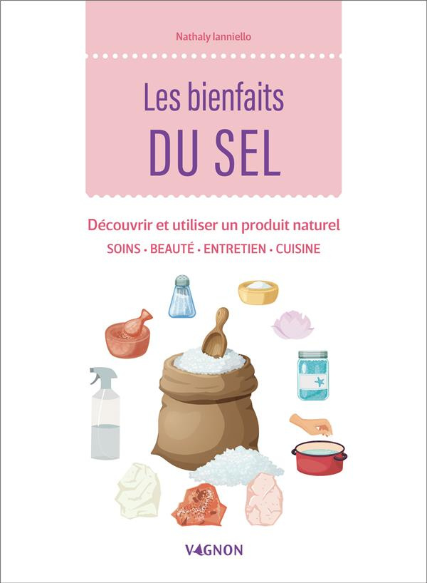 ianniello-nathaly-les-bienfaits-du-sel-decouvrir-et-utiliser-un-produit-naturel-soins-beaute-entretien-cuisine_0