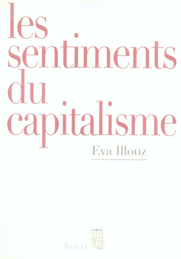 illouz-eva-3b-ricard-jean-pierre-les-sentiments-du-capitalisme_0