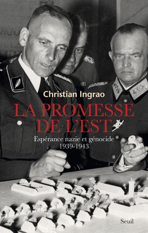 ingrao-christian-la-promesse-de-l-est-esperance-nazie-et-genocide-1939-1943_0