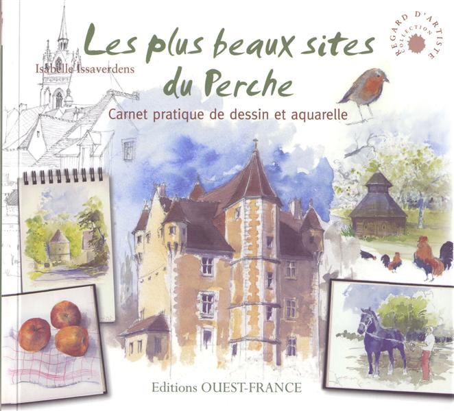 issaverdens-isabelle-3b-abad-charlie-les-plus-beaux-sites-du-perche-carnet-pratique-de-dessin-et-aquarelle_0