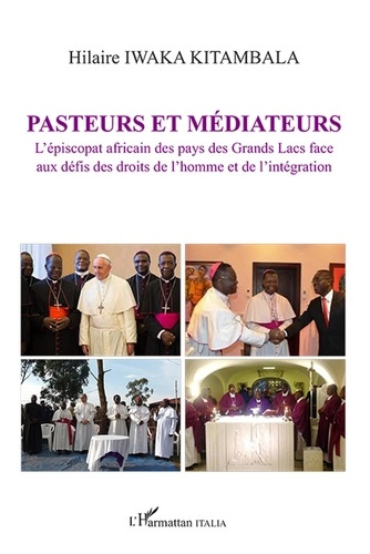 iwaka-kitambala-hilaire-pasteurs-et-mediateurs-l-episcopat-africain-des-pays-des-grands-lacs-face-aux-defis-des-droits-de-l_0