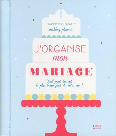j-organise-mon-mariage-tout-pour-reussir-le-plus-beau-jour-de-votre-vie_0