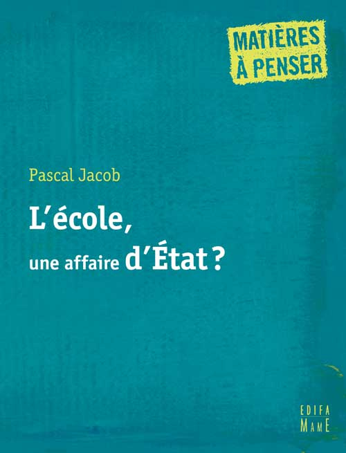 jacob-pascal-l-ecole-une-affaire-d-etat_0