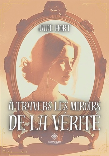 jade-hort-a-travers-les-miroirs-de-la-verite_0
