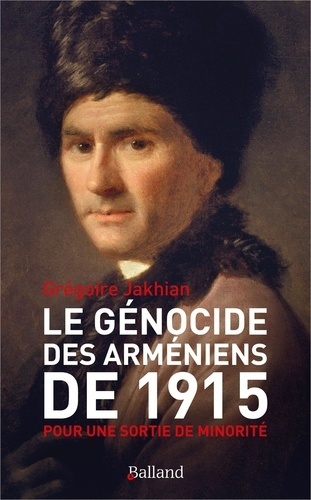 jakhian-gregoire-le-genocide-des-armeniens-de-1915-pour-une-sortie-de-minorite_0