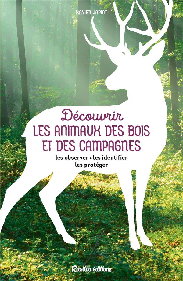 japiot-xavier-decouvrir-les-animaux-des-bois-et-des-campagnes_0
