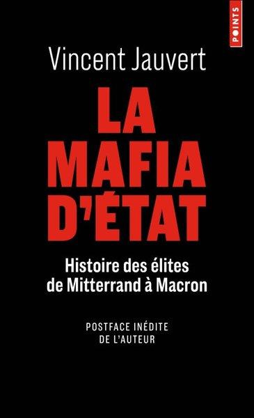 jauvert-vincent-la-mafia-d-etat-histoire-des-elites-de-mitterand-a-macron_0