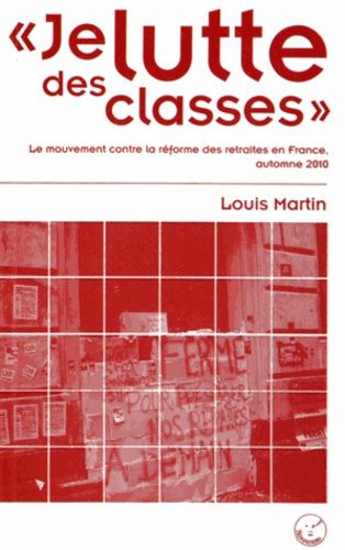 je-lutte-des-classes-le-mouvement-contre-la-reforme-des-retraites-en-france-automne-2010_0
