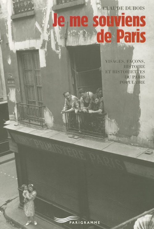 je-me-souviens-de-paris-visages-facons-histoire-et-historiettes-du-paris-populaire_0