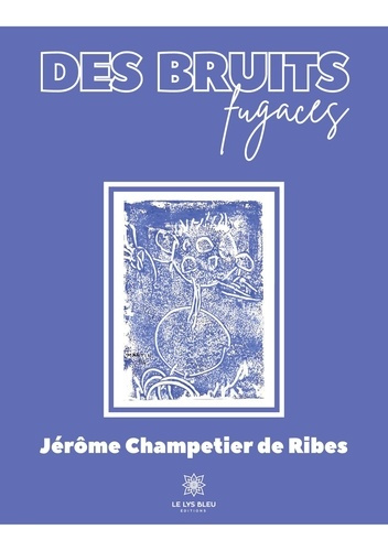 jerome-champetier-de-ribes-des-bruits-fugaces_0