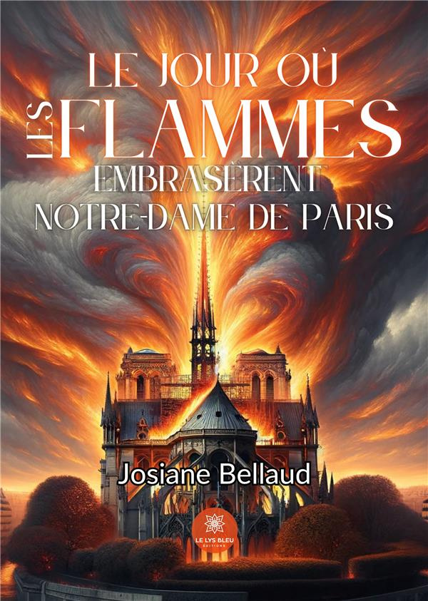 josiane-bellaud-le-jour-ou-les-flammes-embraserent-notre-dame-de-paris_0