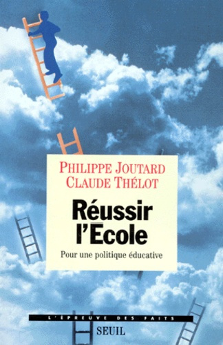 joutard-philippe-reussir-l-ecole-pour-une-politique-educative_0