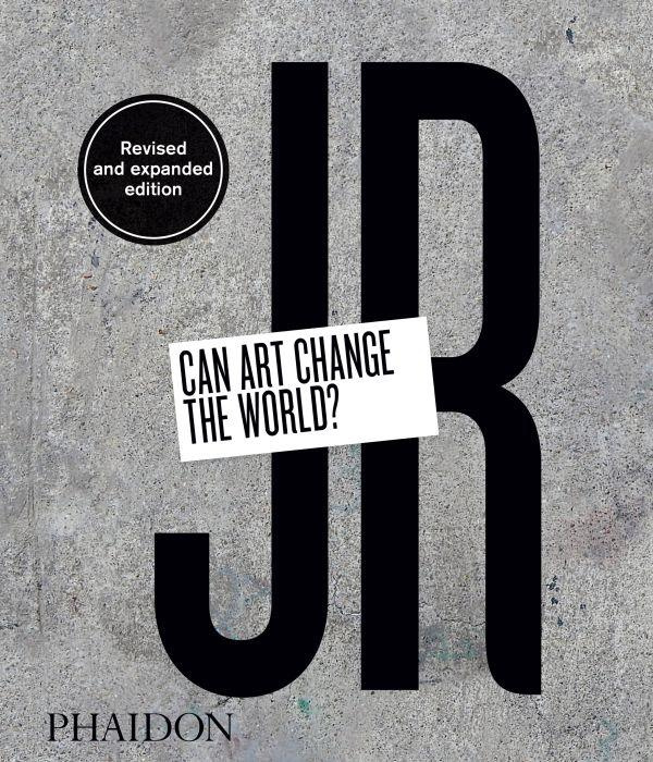 jr-jr-can-art-change-the-world-revised-and-expanded-edition_0