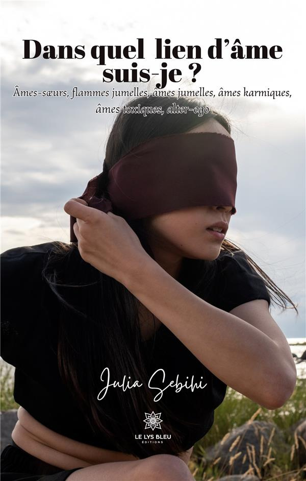julia-sebihi-dans-quel-lien-d-ame-je-suis-ames-soeurs-flammes-jumelles-ames-jumelles-ames-karmiques-ames-toxi_0
