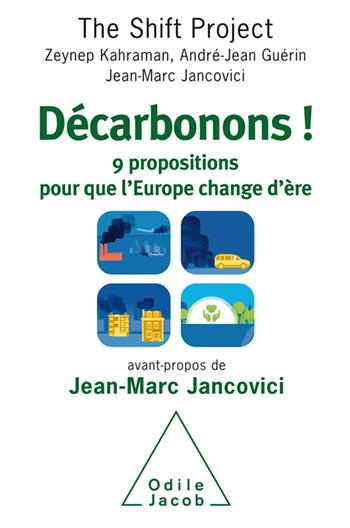 kahraman-zeynep-3b-guerin-andre-jean-3b-jancovici-je-decarbonons-9-propositions-pour-que-l-europe-change-d-ere_0