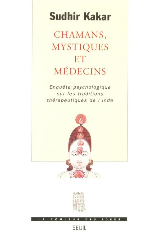 kakar-sudhir-3b-vitalyos-dominique-chamans-mystiques-et-medecins-enquete-psychologique-sur-les-traditions-therapeutiques-de-l-inde_0