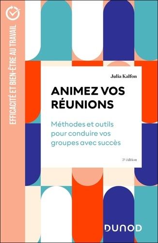 kalfon-julia-animez-vos-reunions-3e-ed-methodes-et-outils-pour-conduire-vos-groupes-avec-succes_0