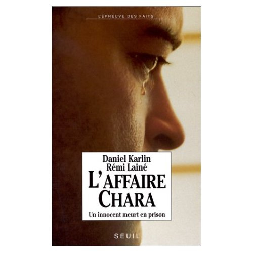 karlin-daniel-3b-laine-remi-l-affaire-chara-un-innocent-meurt-en-prison_0