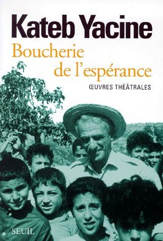 kateb-yacine-boucherie-de-l-esperance-oeuvres-theatrales_0