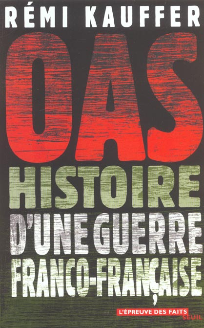 kauffer-remi-o-a-s-histoire-d-une-guerre-franco-francaise_0