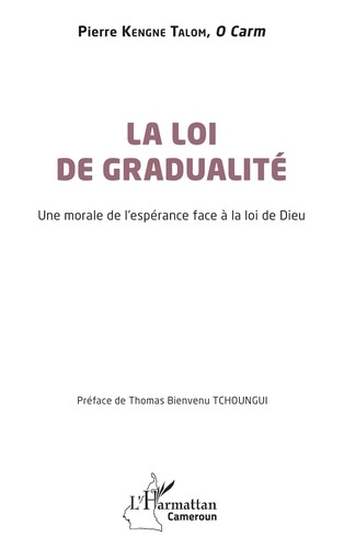 kengne-talom-o-carm-pierre-tchoungui-thomas-bien-la-loi-de-gradualite-une-morale-de-l-esperance-face-a-la-loi-de-dieu_0