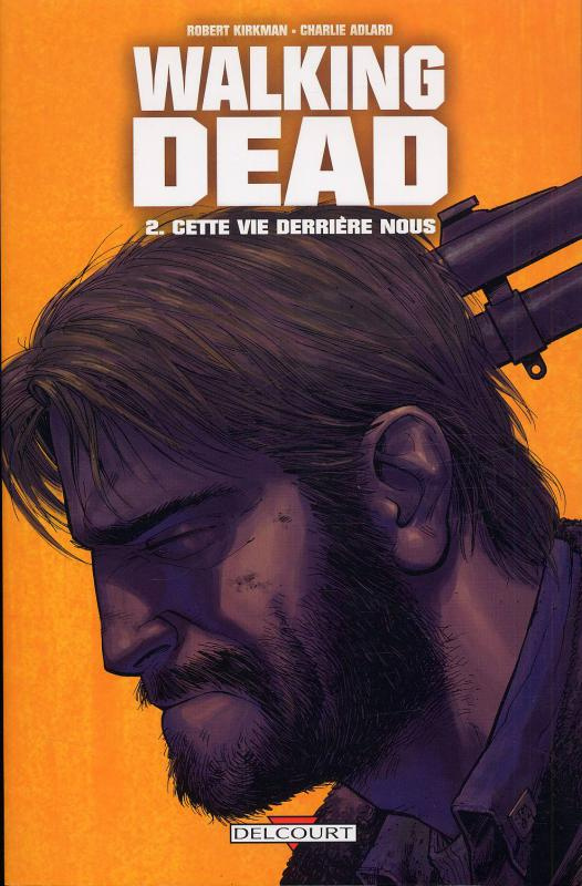 kirkman-robert-3b-adlard-charlie-3b-tourriol-edmond-walking-dead-tome-2-cette-vie-derriere-nous_0