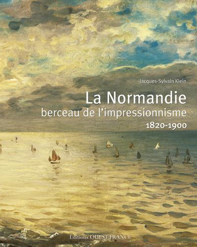 klein-jacques-sylvain-la-normandie-berceau-de-l-impressionnisme-1820-1900_0