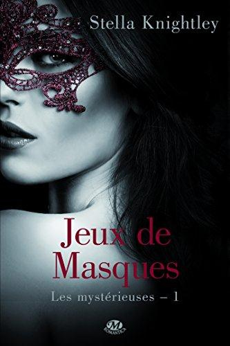 knightley-stella-3b-moreau-florence-les-mysterieuses-tome-1-jeux-de-masques_0