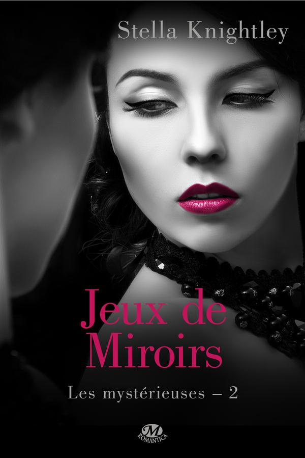 knightley-stella-3b-moreau-florence-les-mysterieuses-tome-2-jeux-de-miroirs_0