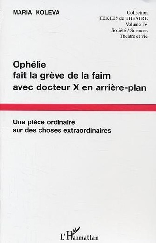 koleva-maria-ophelie-fait-la-greve-de-la-faim-avec-docteur-x-en-arriere-plan-une-piece-ordinaire-sur-des-choses_0