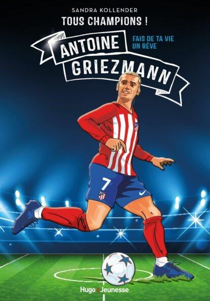 kollender-sandra-tous-champions-antoine-griezmann-fais-de-ta-vie-un-reve_0