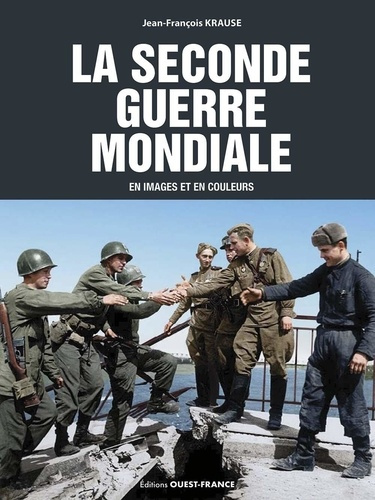 krause-jean-francois-la-seconde-guerre-en-images-et-en-couleurs_0