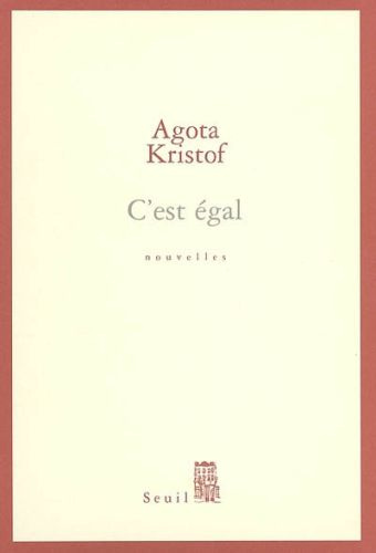 kristof-agota-c-est-egal_0
